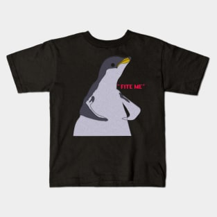 Funny  Penguin Meme "FITE ME" Kids T-Shirt